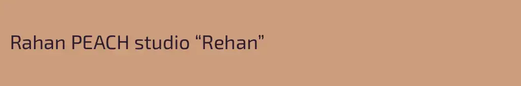 Rahan PEACH studio “Rehan”